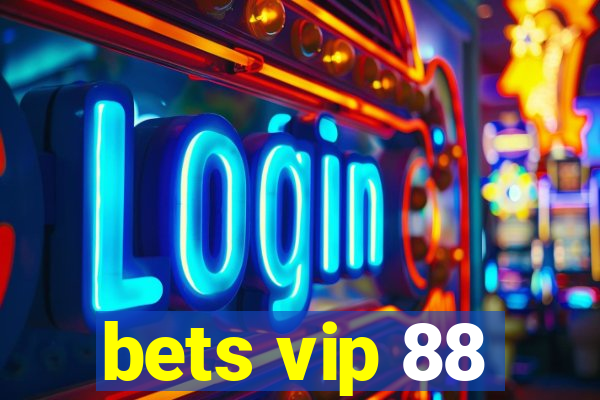 bets vip 88